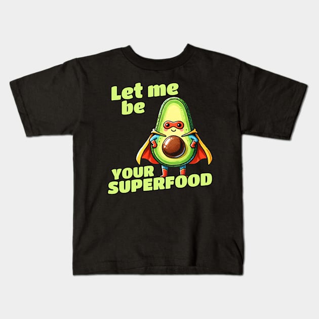 Let me be your Superfood Superhero Avocado Kids T-Shirt by DoodleDashDesigns